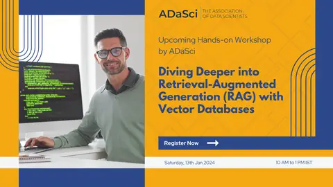Upcoming Hands-On Workshop by ADaSci: Diving into Retrieval-Augmented Generation (RAG) with Vector Databases